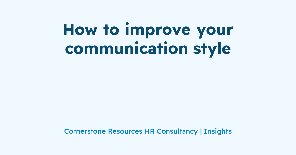 How to improve your communication style